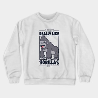 I just really love Gorillas Crewneck Sweatshirt